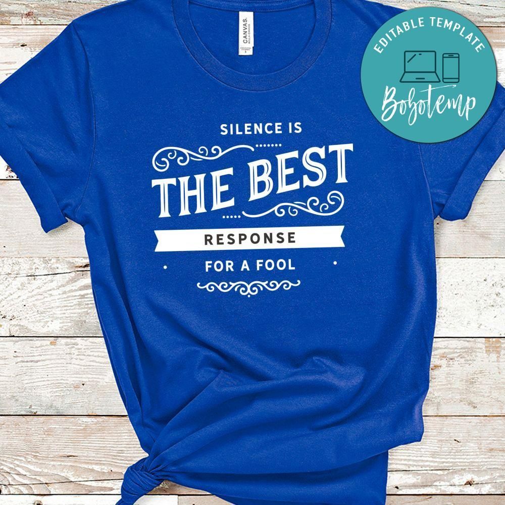 Silence Is The Best Response For A Fool Shirt