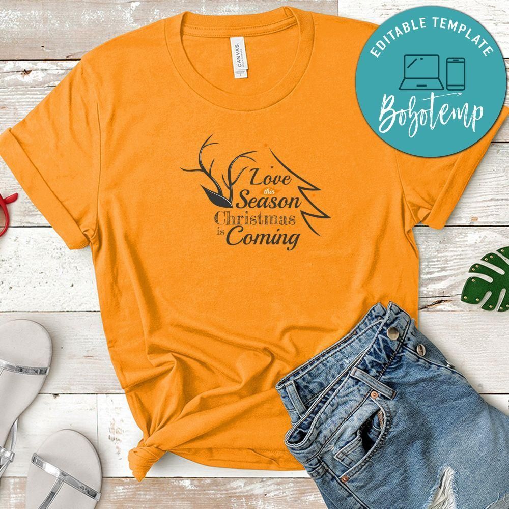 Love This Season Chiristmas Is Coming Shirt