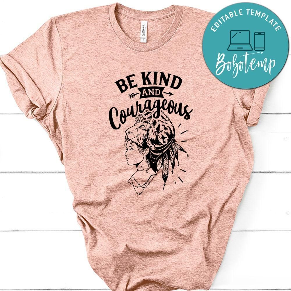 Be Kind And Courageous Shirt