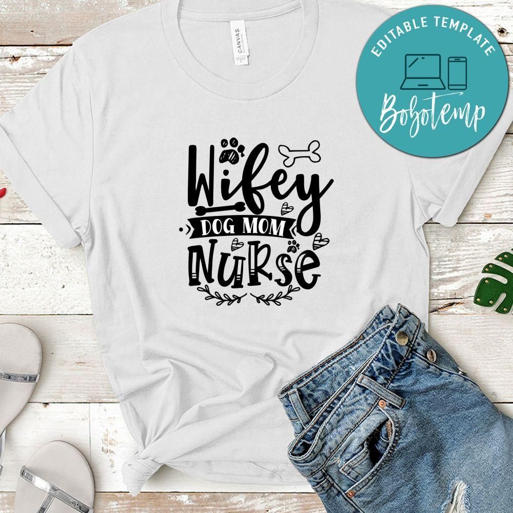 Wifey Dog Mom Nurse Unisex Shirt