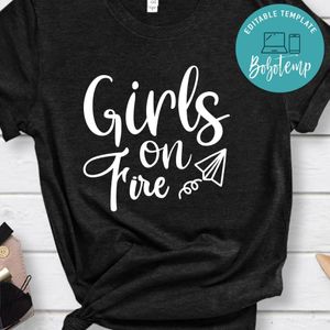 Girls On Fire Shirt