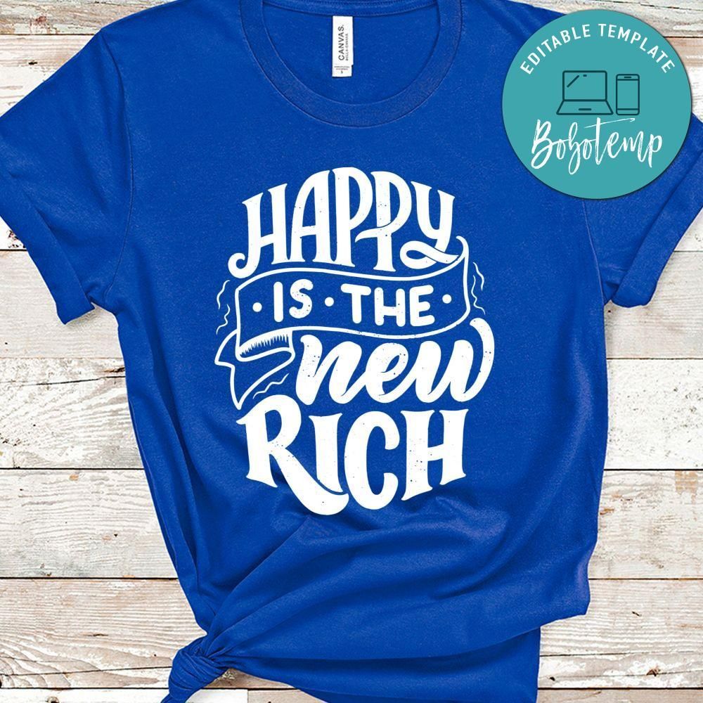 Happy Is The New Rich Shirt