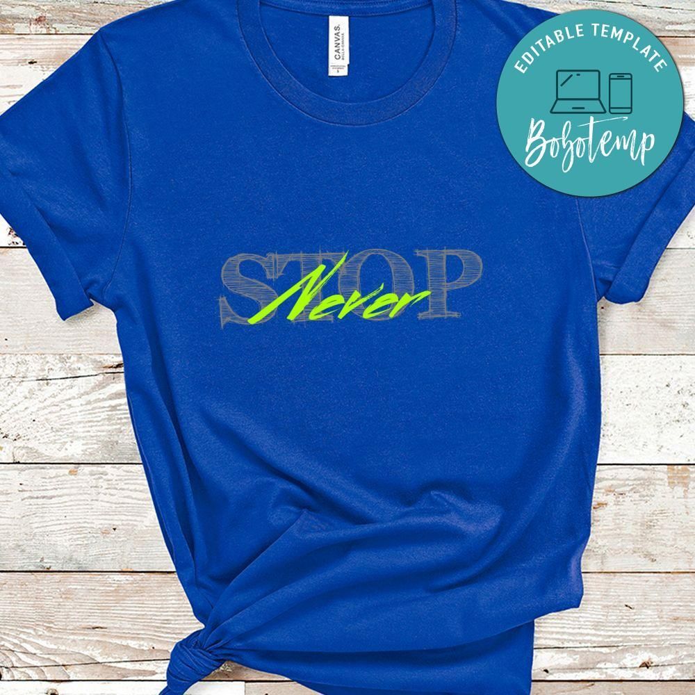 Never Stop Shirt