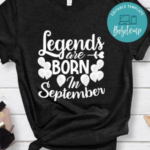 Legends Are Born In September Shirt