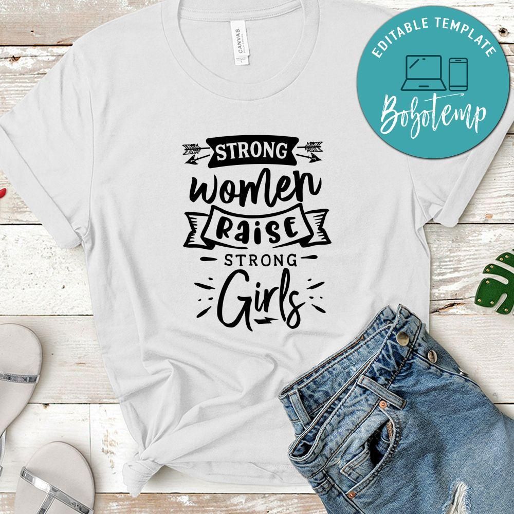 Strong Women Raise Strong Girls Unisex Shirt