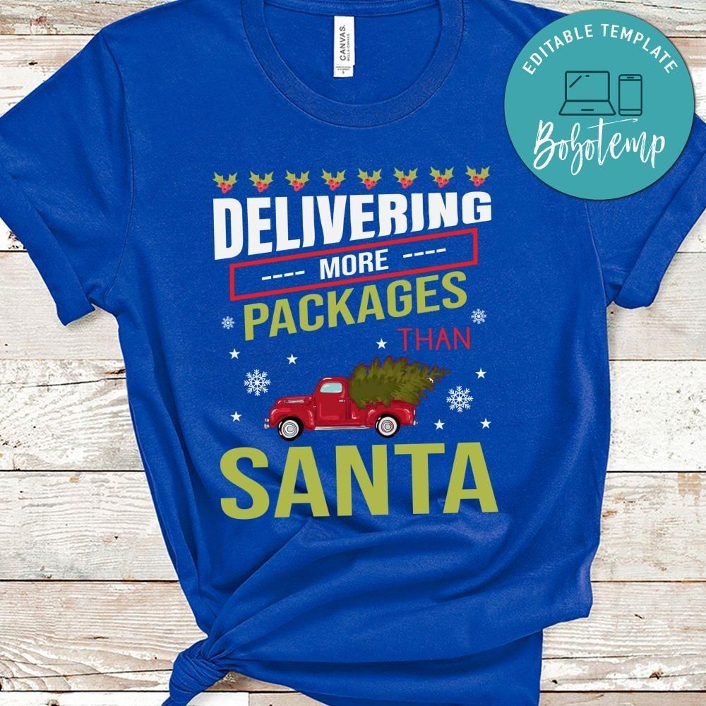 Delivering More Packages Than Santa Shirt