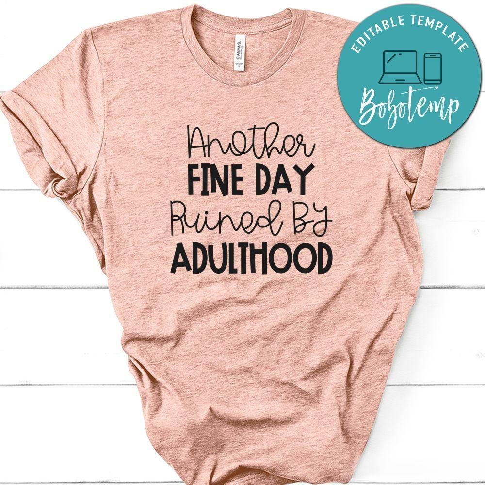 Another Fine Day Ruined By Alduthood Shirt