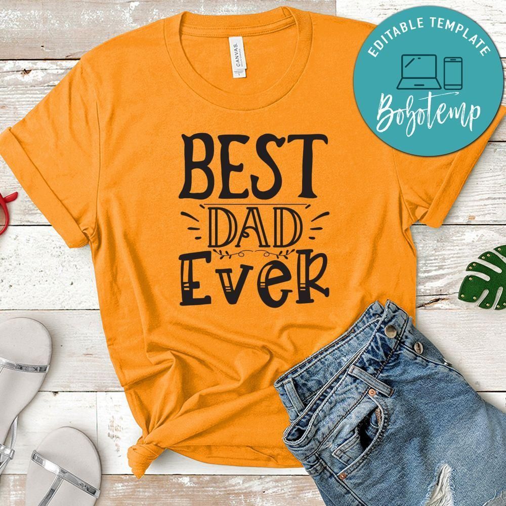 Father’s Day, Best Dad Ever Shirt