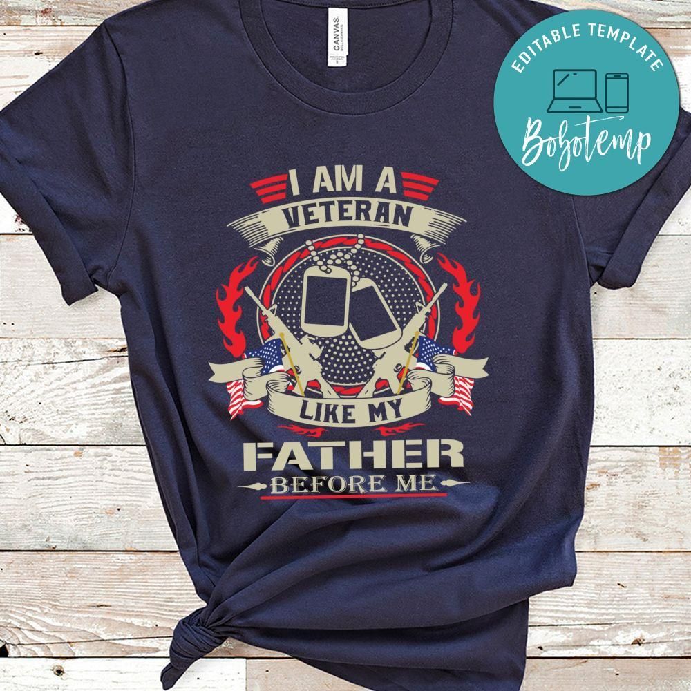 I Am a Veteran Like My Father Before Me Tshirt