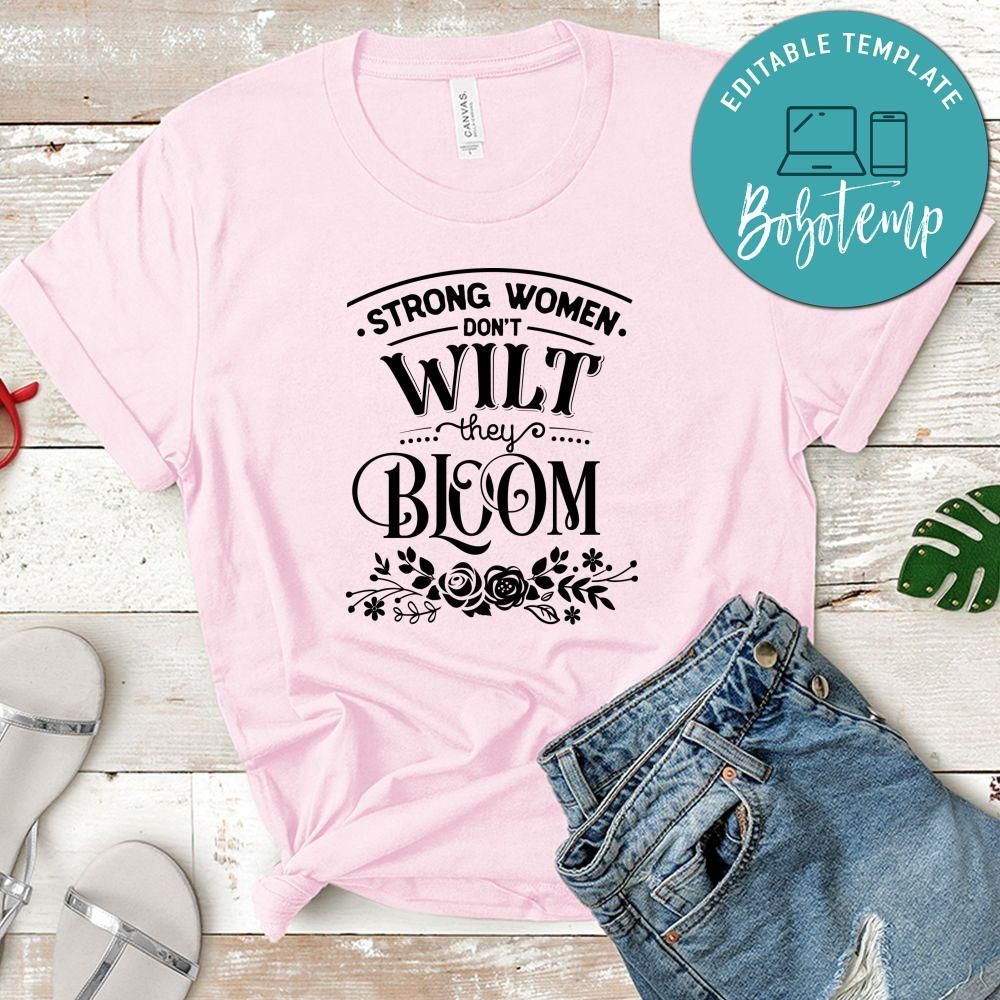 Strong Women Don't Wilt They Bloom Unisex Shirt