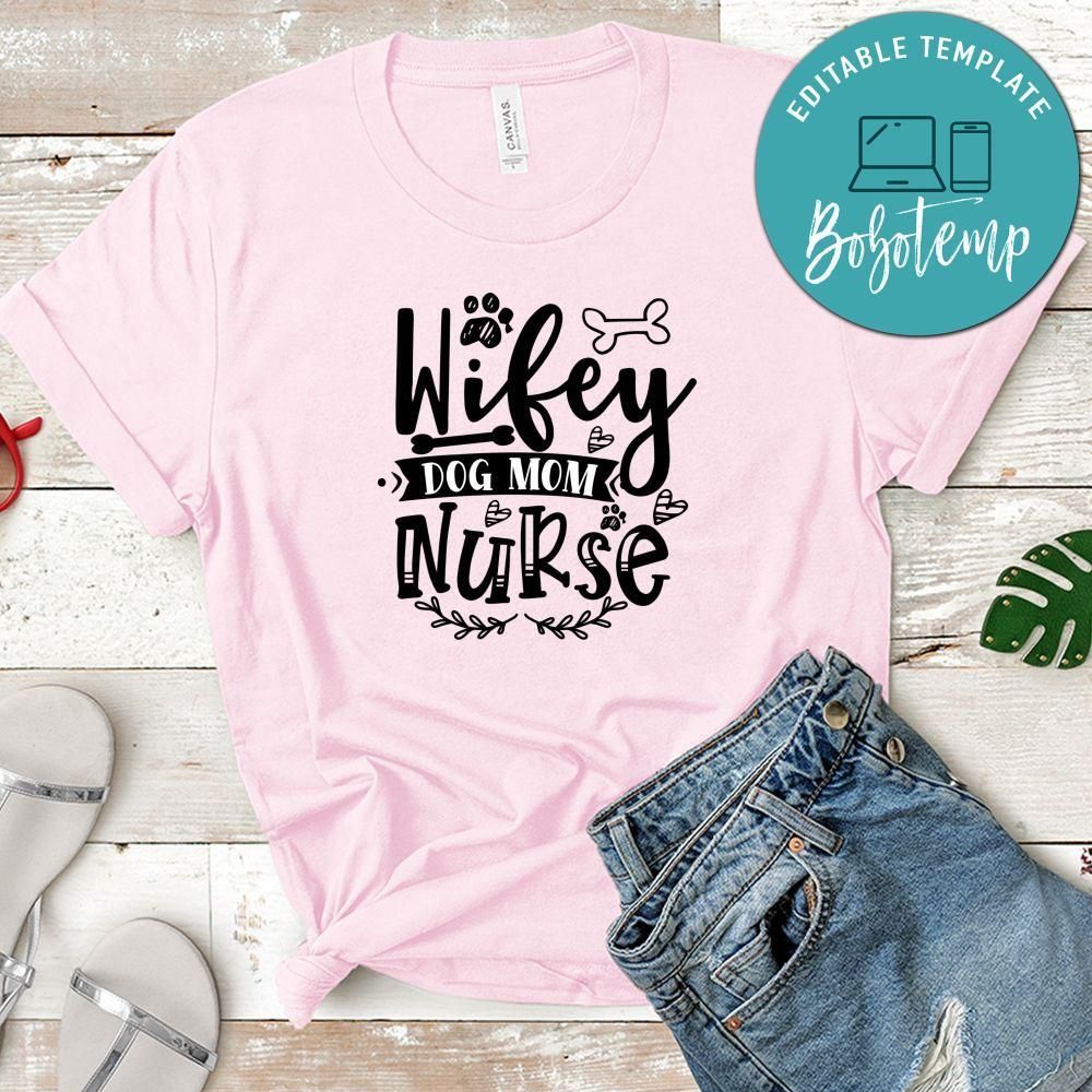 Wifey Dog Mom Nurse Unisex Shirt