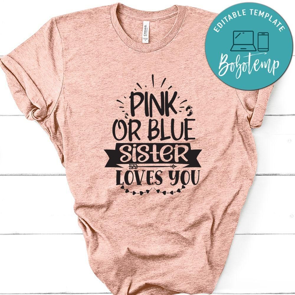 Pink Or Blue Sister Loves You Shirt