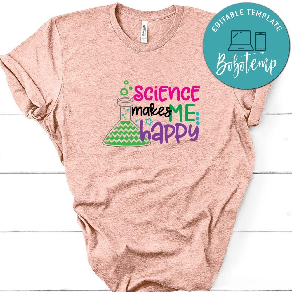 Nerdy Science Makes Me Happy Shirt