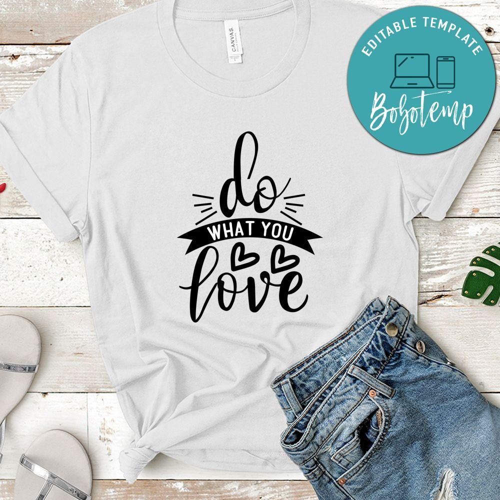 Do What You Love T-Shirt | Bobotemp