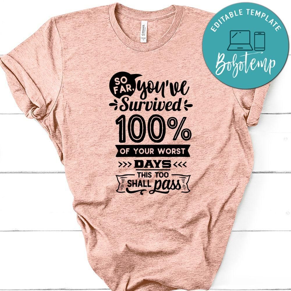 So Far You've Survived Shirt
