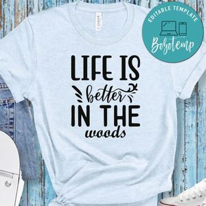 Life Better In The Woods White Shirt