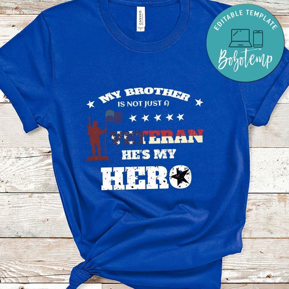 My Brother Is Not Just a Veteran He Is My Hero Tshirt