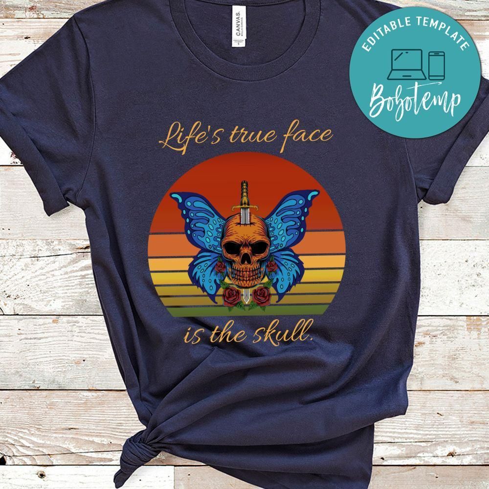 Skull Wing Butterfly Sunset, Life's True Face Is The Skull Shirt