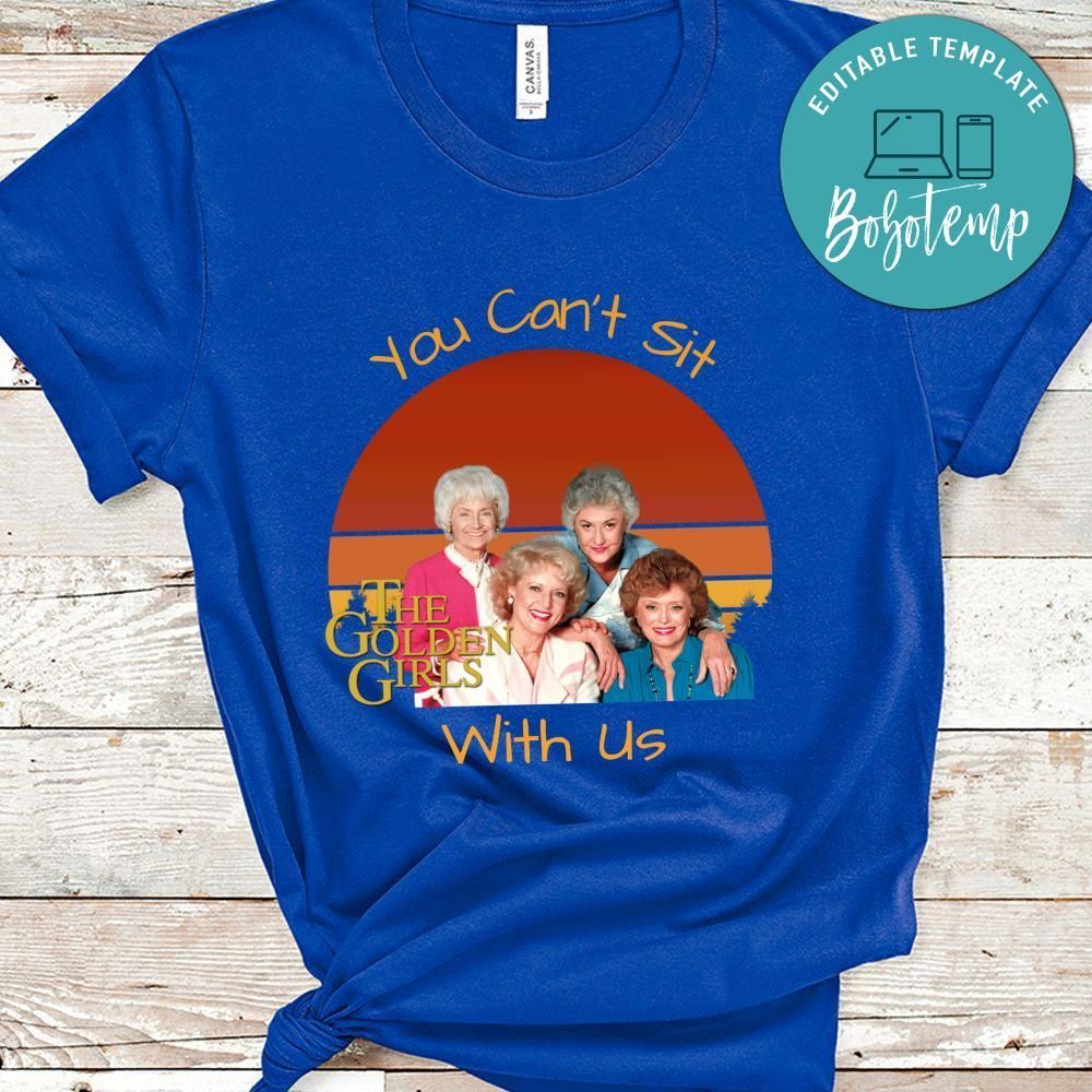 The Golden Girls Retro Sunset, You Can't Sit With Us Shirt