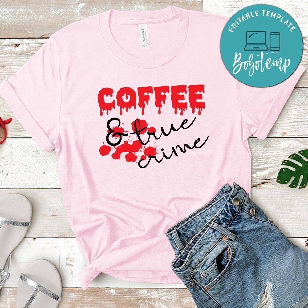 Coffee & True Crime Shirt