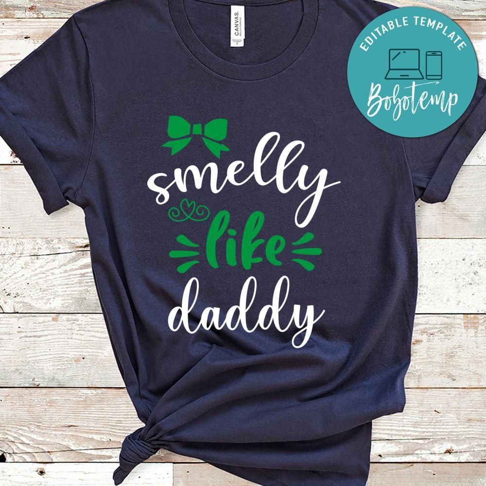 Smelly Like Daddy Shirt
