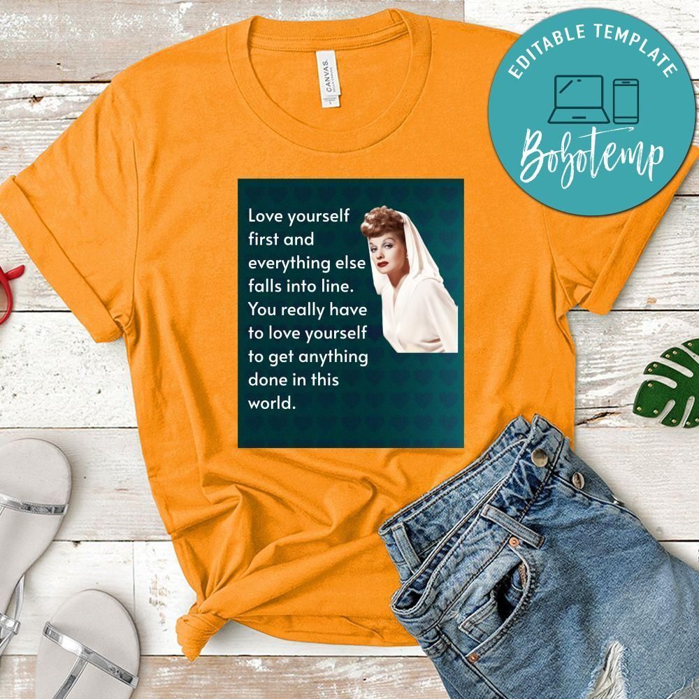 Love Yourself First Lucille Ball Shirt