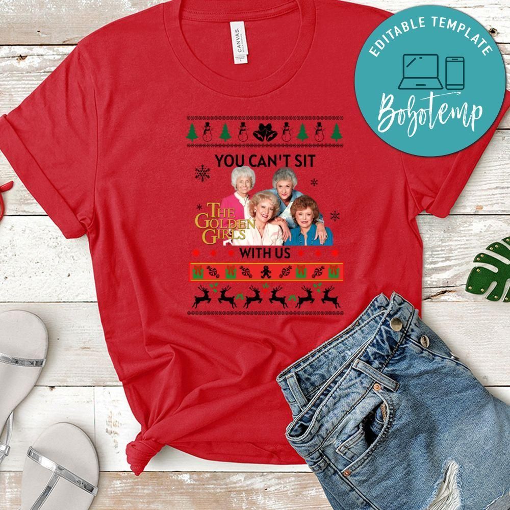 The Golden Girls You Can't Sit With Us Christmas Shirt