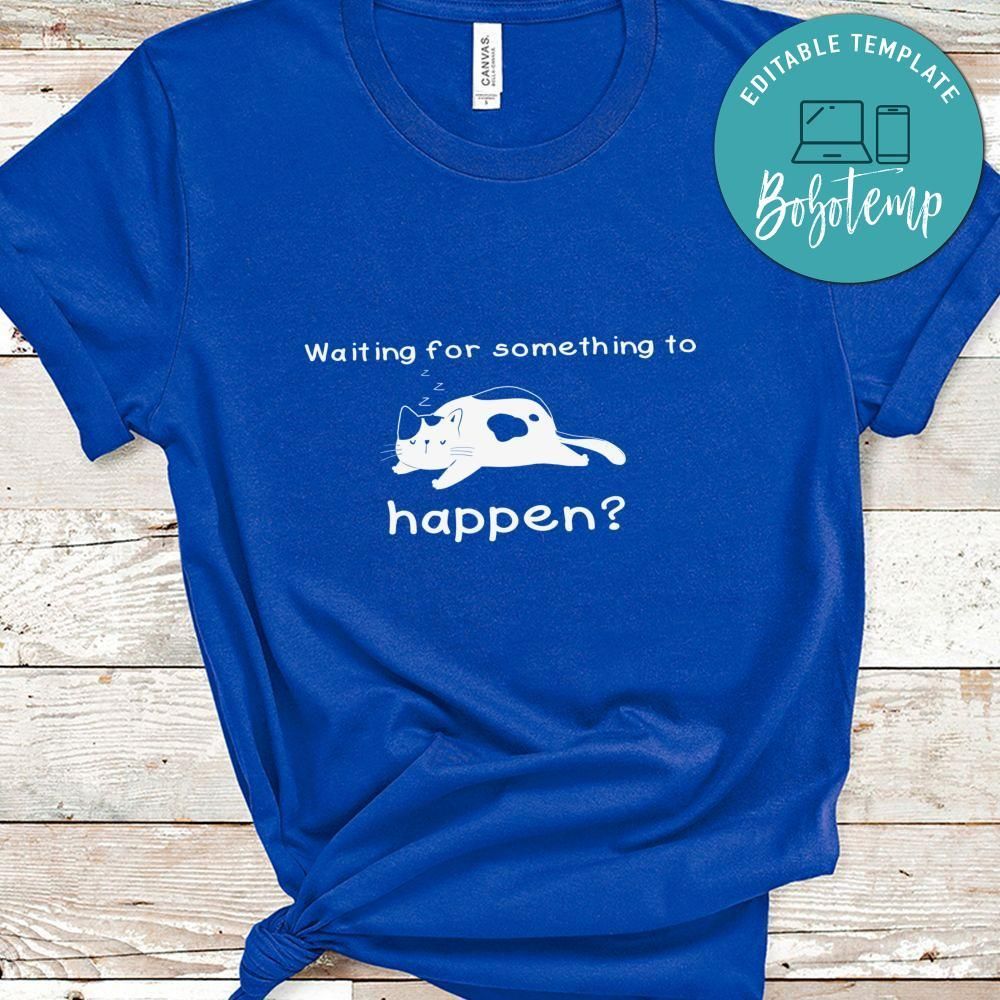Waiting For Something To Happen Shirt