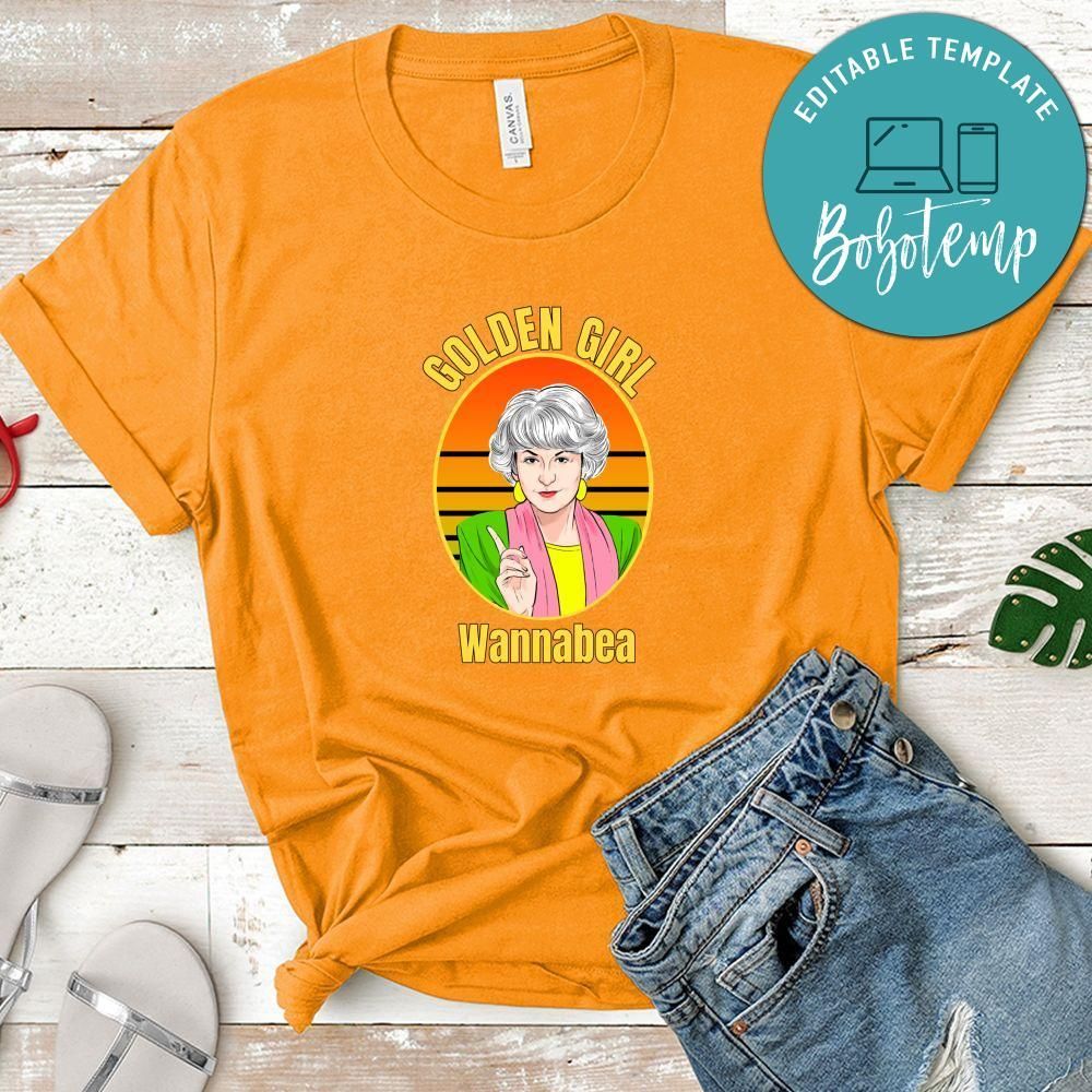 Golden Girl Dorothy Wannabea Shirt, Golden Girls Shirt