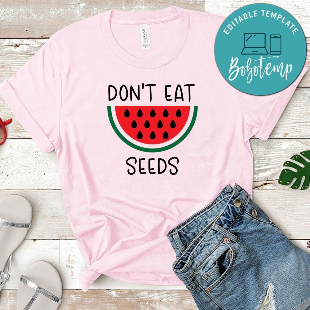 Pregnancy Don't Eat Watermelon Seeds Shirt