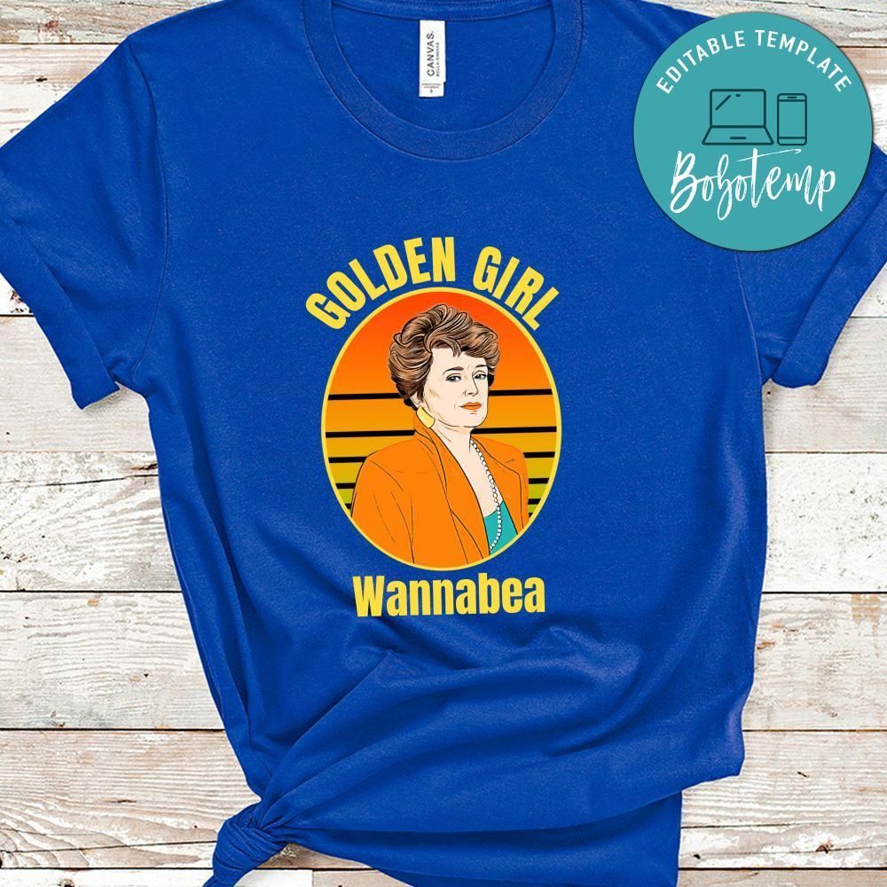 Golden Girls Shirt, Golden Girl Blanche Wannabea Shirt