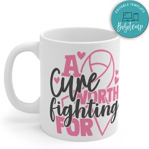 A Cure Worth Fighting For Cancer Mug