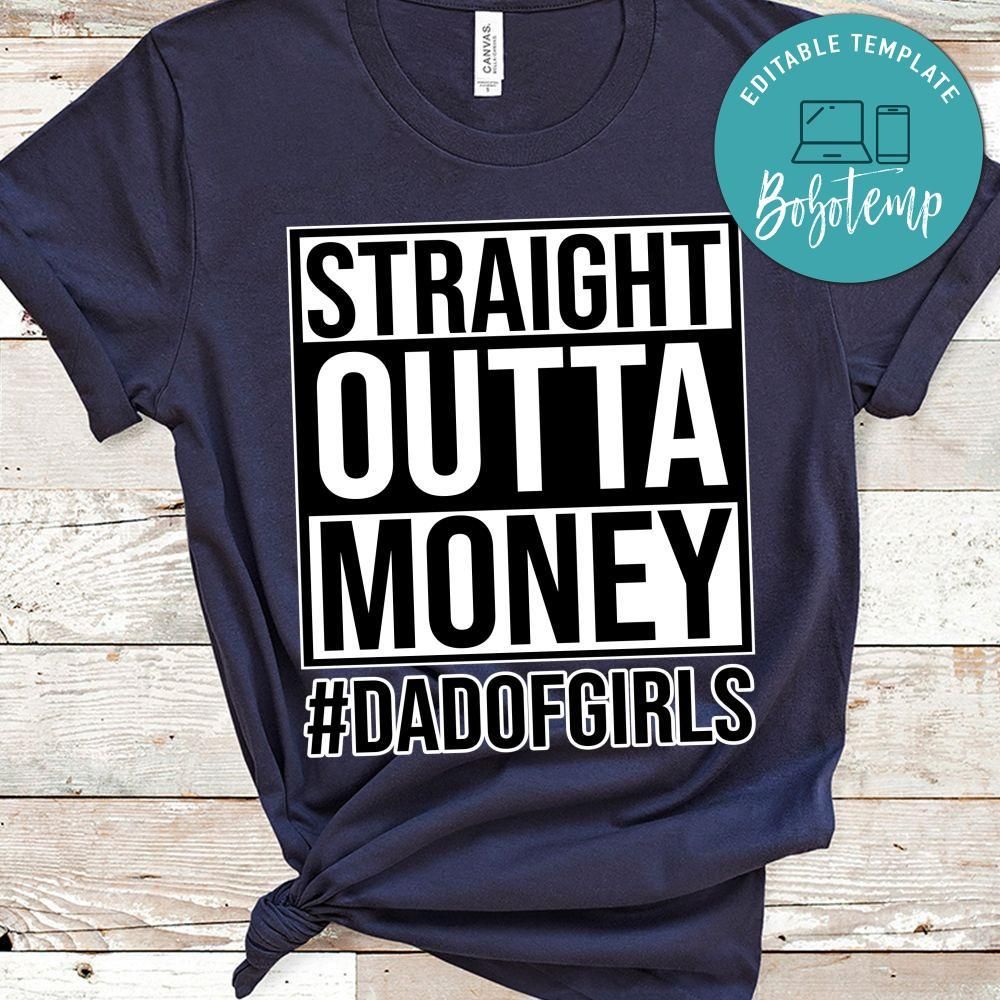 Straight Outta Money Dad Of Girls Shirt