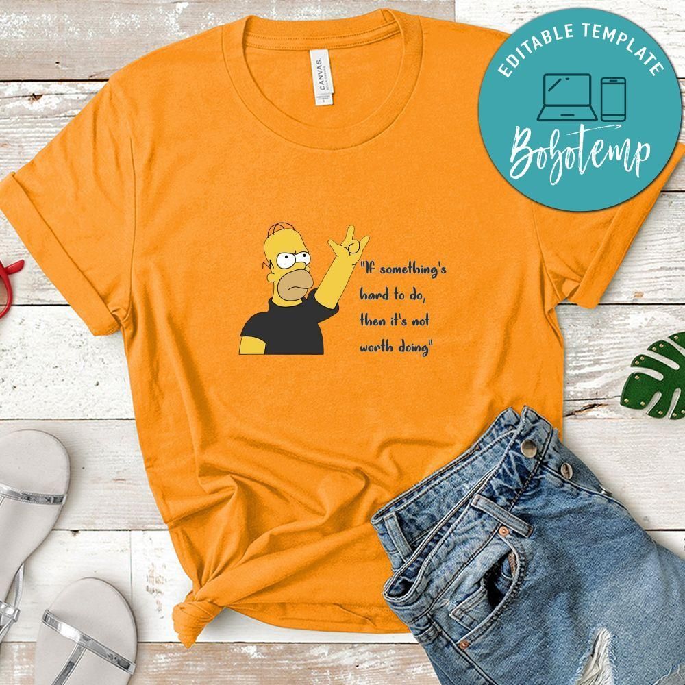 If Something's Hard To Do, Then It's Not Worth Doing Shirt