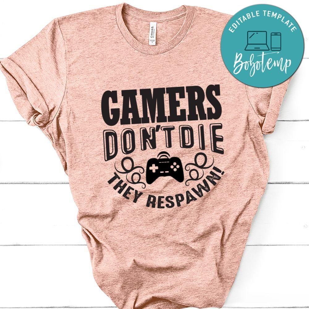 Gamer Dont Die They Respawn Tshirt