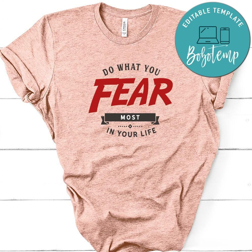 Do What You Fear Most In Your Life Shirt