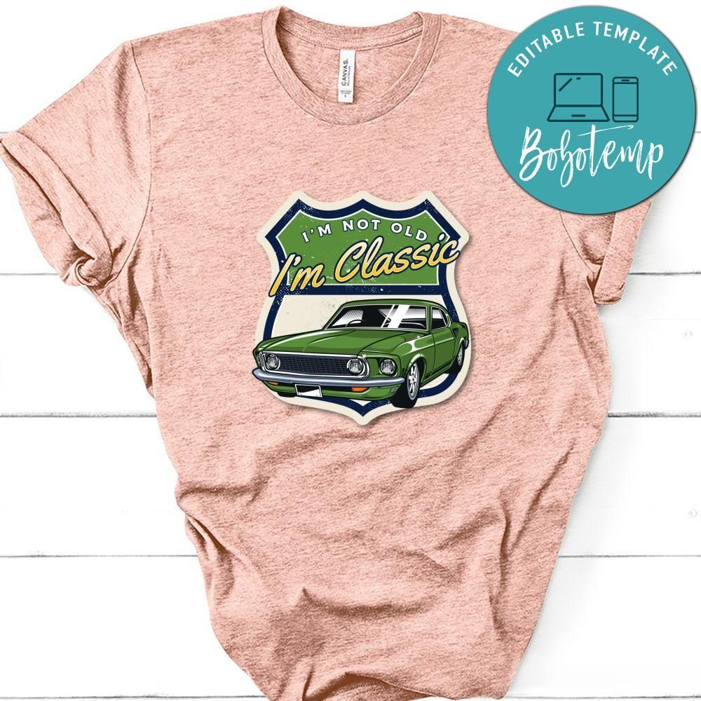 I'm Not Old I'm Classic Shirt