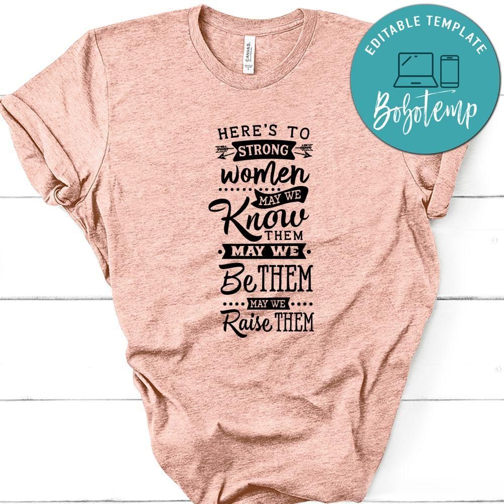 Here's To Strong Women Shirt