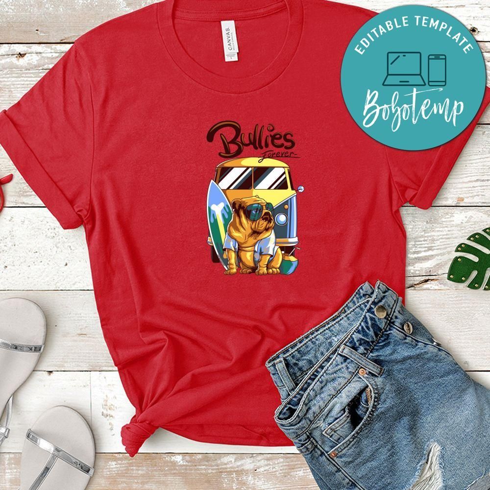 Funny Dog Bullies Forever Shirt