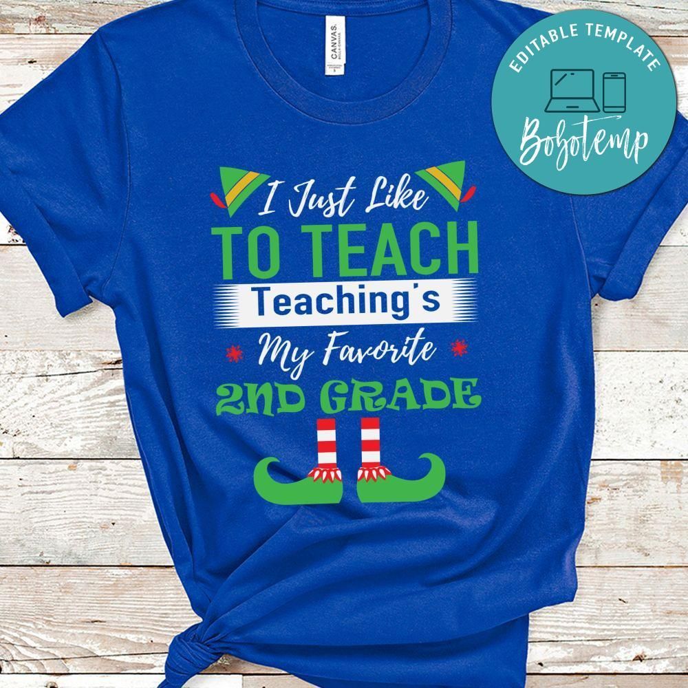 I Just Like To Teach Teaching’s My Favorite 2nd Grade Shirt