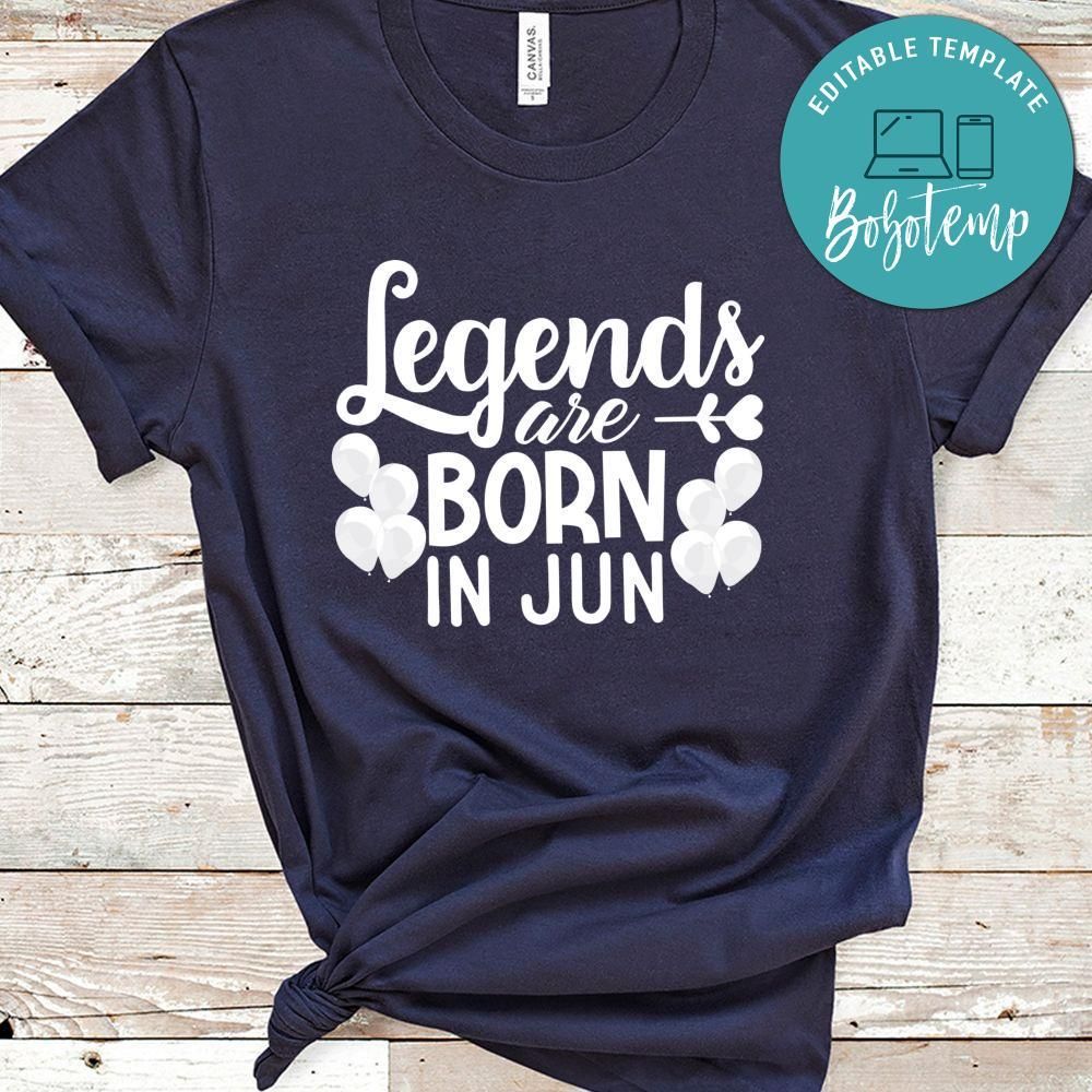 Legends Are Born In Jun Shirt