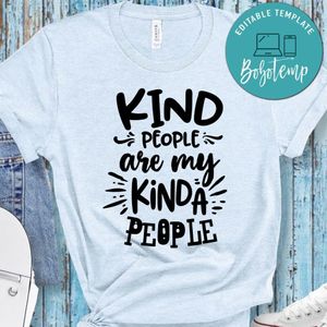 Kind People Are My Kinda People Shirt
