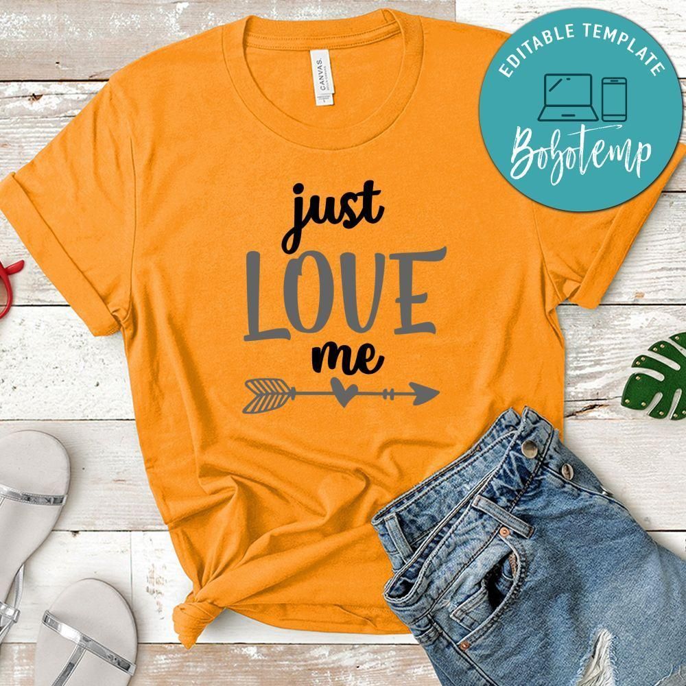 just Love Me T-Shirt