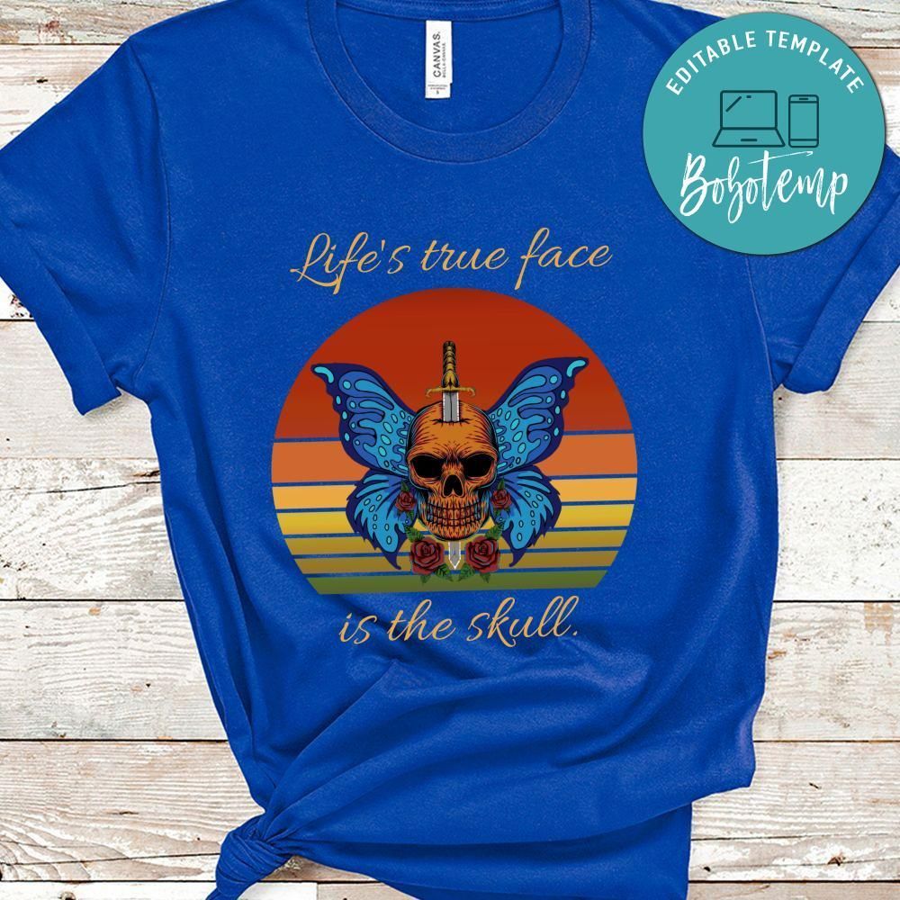 Skull Wing Butterfly Sunset, Life's True Face Is The Skull Shirt