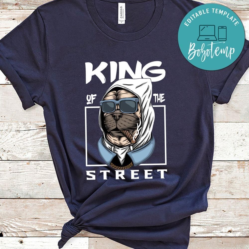 Pug Dog King Of The Street Shirt