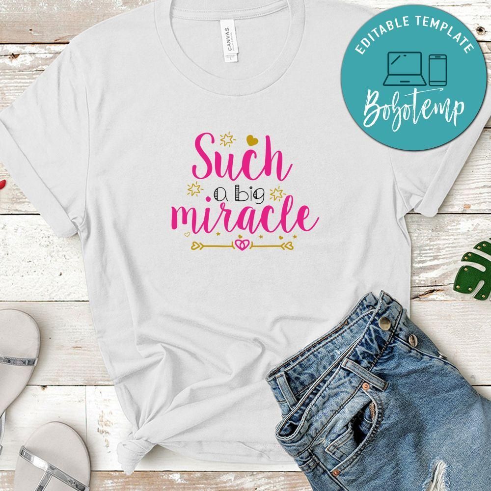 Such A Big Miracle Shirt
