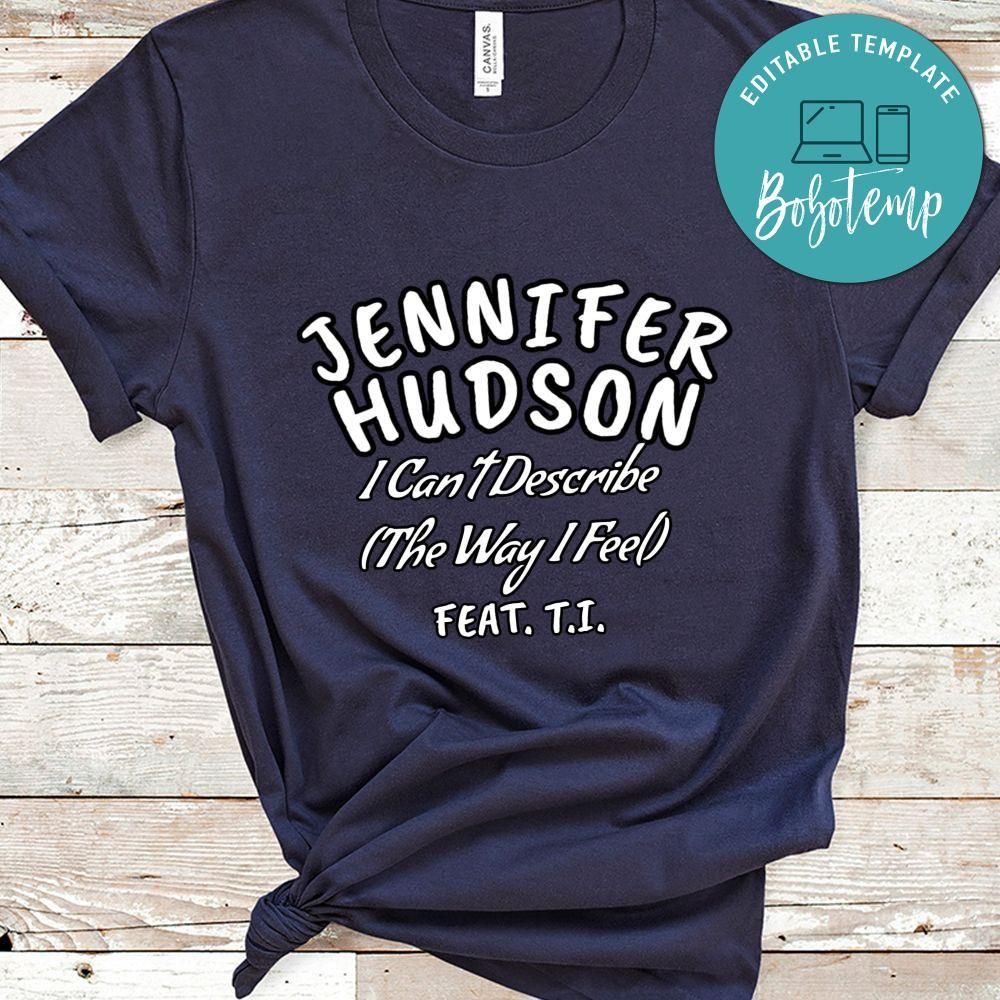 Jennifer Hudson i Can’t Describe The Way I Feel Featuring T.i. Shirt