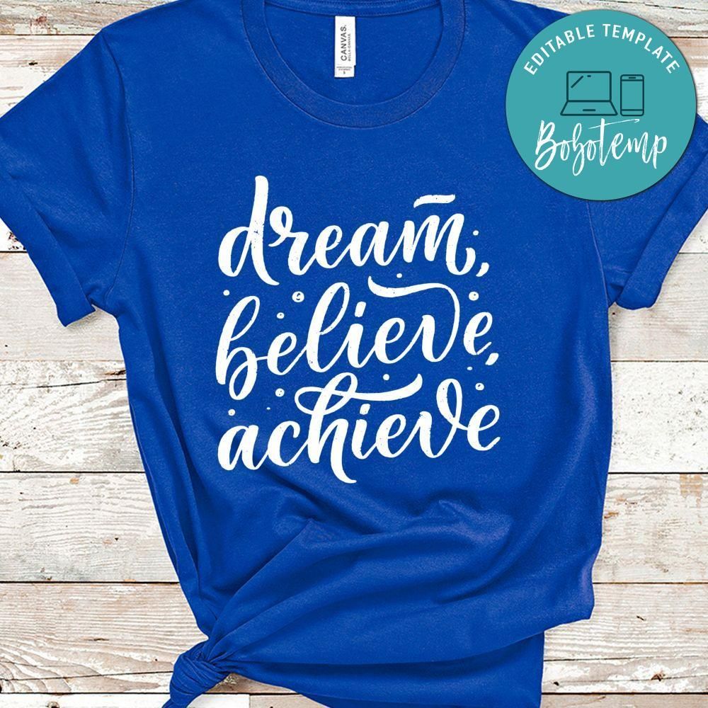 Dream Believe Achieve Shirt