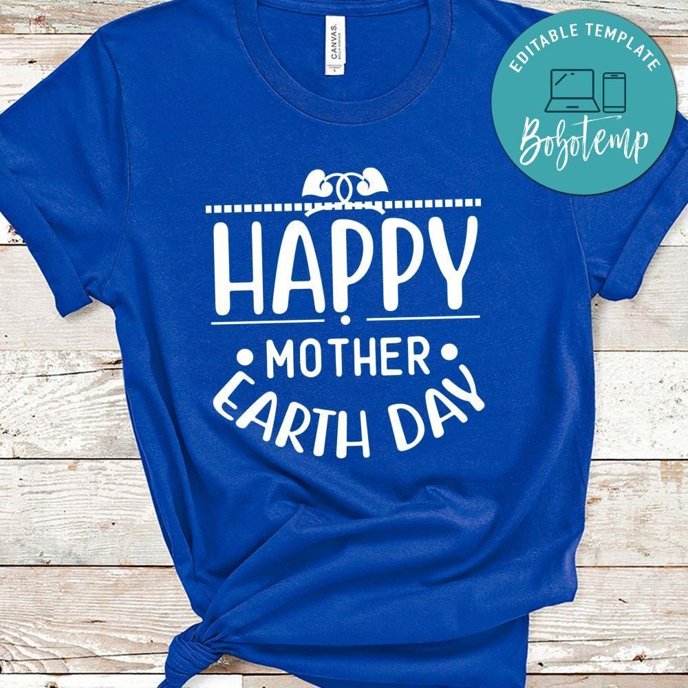 Happy Mother Earth Day Shirt