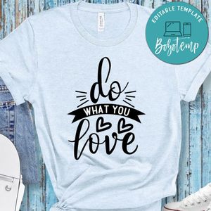 Do What You Love T-Shirt